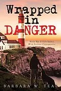 E-Book (epub) Wrapped in Danger von Barbara W. Teal
