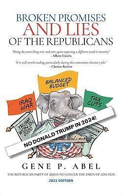 eBook (epub) Broken Promises and Lies of the Republicans de Gene P. Abel