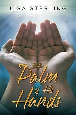 E-Book (epub) In the Palm of His Hands von Lisa Sterling