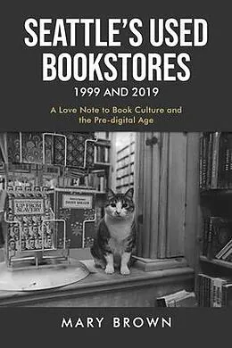 E-Book (epub) Seattle's Used Bookstores 1999 and 2019 von Mary Brown