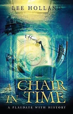 E-Book (epub) A Chair In Time von Lee Holland