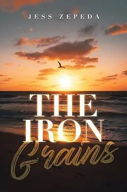 E-Book (epub) The Iron Grains von Jess Zepeda