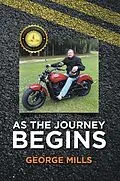 E-Book (epub) As The Journey Begins von George Mills