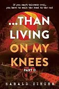 E-Book (epub) ...Than Living On My Knees - Part 2 von Harald Zieger
