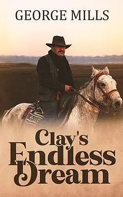 E-Book (epub) Clay's Endless Dream von George Mills