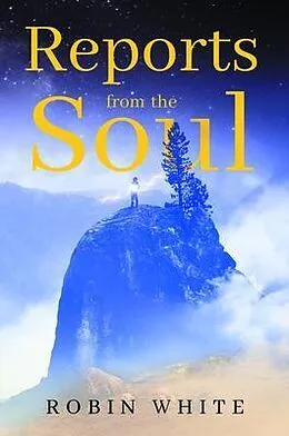 E-Book (epub) Reports From The Soul von Robin White