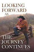 E-Book (epub) Looking Forward as the Journey Continues von George Mills