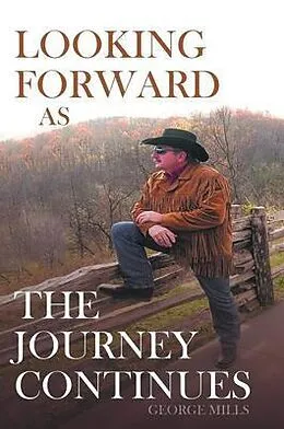 E-Book (epub) Looking Forward as the Journey Continues von George Mills