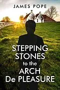 E-Book (epub) Stepping Stones to the Arch De Pleasure von James Pope