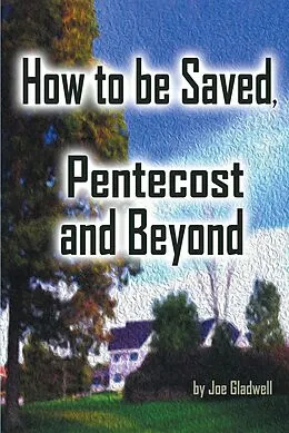 E-Book (epub) How to Be Saved, Pentecost and Beyond von Joe Gladwell