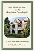 E-Book (epub) Aunt Wanda, Mr. Steve, and the Grace Manor Cotton Buddies von Dan Callahan, Wanda Grace