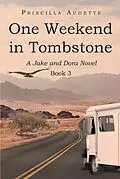 E-Book (epub) One Weekend in Tombstone von Priscilla Audette