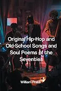 E-Book (epub) Original Hip-Hop and Old-School Songs and Soul Poems of the Seventies von William Pratt
