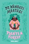 E-Book (epub) Dr. Wangari Maathai Plants a Forest von Corinne Purtill