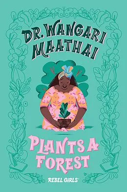 E-Book (epub) Dr. Wangari Maathai Plants a Forest von Corinne Purtill