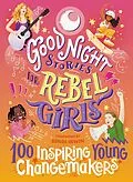 E-Book (epub) Good Night Stories for Rebel Girls: 100 Inspiring Young Changemakers von Jess Harriton, Maithy Vu, Bindi Irwin