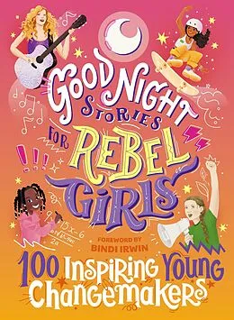 E-Book (epub) Good Night Stories for Rebel Girls: 100 Inspiring Young Changemakers von Jess Harriton, Maithy Vu, Bindi Irwin