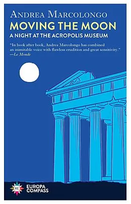 E-Book (epub) Moving the Moon von Andrea Marcolongo