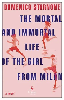 E-Book (epub) The Mortal and Immortal Life of the Girl from Milan von Domenico Starnone