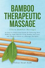 E-Book (epub) BAMBOO THERAPEUTIC MASSAGE (Thera Bamboo Massage) von Felisa Sicat Isom