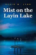 E-Book (epub) Mist on the Layin Lake von Kevin W. Lynn