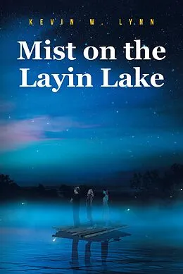 E-Book (epub) Mist on the Layin Lake von Kevin W. Lynn