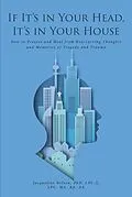 E-Book (epub) If It's In Your Head, It's In Your House von Jacqueline Nelson Lpc-S Lpc Ma Ba Aa