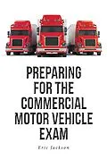 E-Book (epub) Preparing For The Commercial Motor Vehicle Exam von Eric Jackson