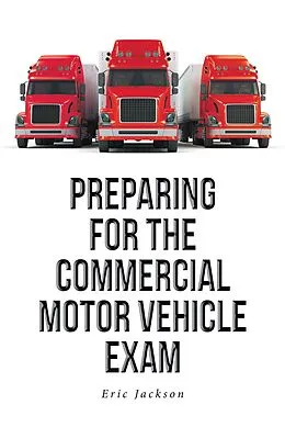 E-Book (epub) Preparing For The Commercial Motor Vehicle Exam von Eric Jackson