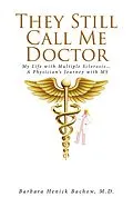 E-Book (epub) They Still Call Me Doctor von Barbara Henick Bachow M. D.