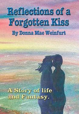 E-Book (epub) Reflections of a Forgotten Kiss von Donna Mae Weinfurt