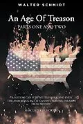 E-Book (epub) An Age Of Treason Parts One And Two von Walter Schmidt