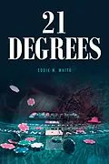 E-Book (epub) 21 Degrees von Eddie W. White