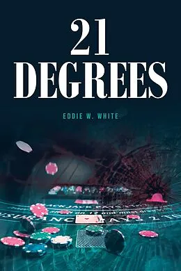 E-Book (epub) 21 Degrees von Eddie W. White