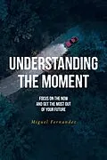 E-Book (epub) Understanding the Moment von Miguel Fernandez