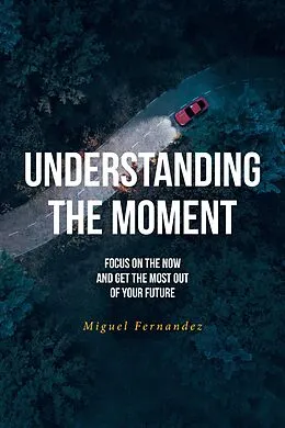 E-Book (epub) Understanding the Moment von Miguel Fernandez