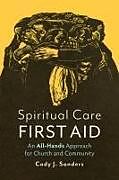 Couverture cartonnée Spiritual Care First Aid de Cody J Sanders