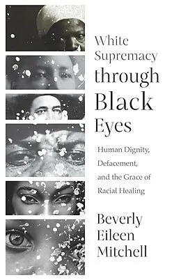 ePUB White Supremacy through Black Eyes von Mitchell Beverly Eileen Mitchell