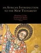 Fester Einband An African Introduction to the New Testament von Ferdinand I. Mburu, Elizabeth W. Urga, Abe Okorie