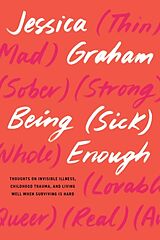 Couverture cartonnée Being (Sick) Enough de Jessica Graham