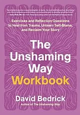 Taschenbuch The Unshaming Way Workbook von David Bedrick