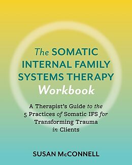 Couverture cartonnée The Somatic Internal Family Systems Therapy Workbook de Susan McConnell