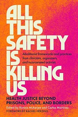 Couverture cartonnée All This Safety Is Killing Us de Ronica Mukerjee, Carlos Martinez