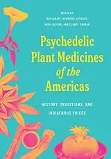 Kartonierter Einband Psychedelic Plant Medicines of the Americas von Beatriz Caiuby Labate, Henrique Fernandes Antunes, Nidia Olvera Hernández