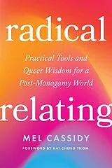 Kartonierter Einband Radical Relating von Mel Cassidy, Kai Cheng Thom