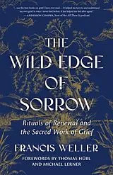 Fester Einband The Wild Edge of Sorrow von Francis Weller, Thomas Hübl, Michael Lerner