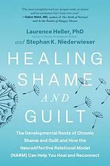 Kartonierter Einband Healing Shame and Guilt von Laurence Heller, Stephan K. Niederwieser