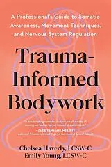 Kartonierter Einband Trauma-Informed Bodywork von Chelsea Haverly, Emily Young