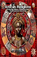 E-Book (epub) African Religions: Exploring Origins, Traditions, and Contemporary Relevance von M. L. Ruscsak