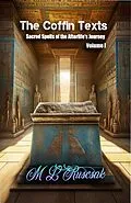 E-Book (epub) The Coffin Text (Sacred Spells of the Afterlife's Journey, #1) von M. L. Ruscsak